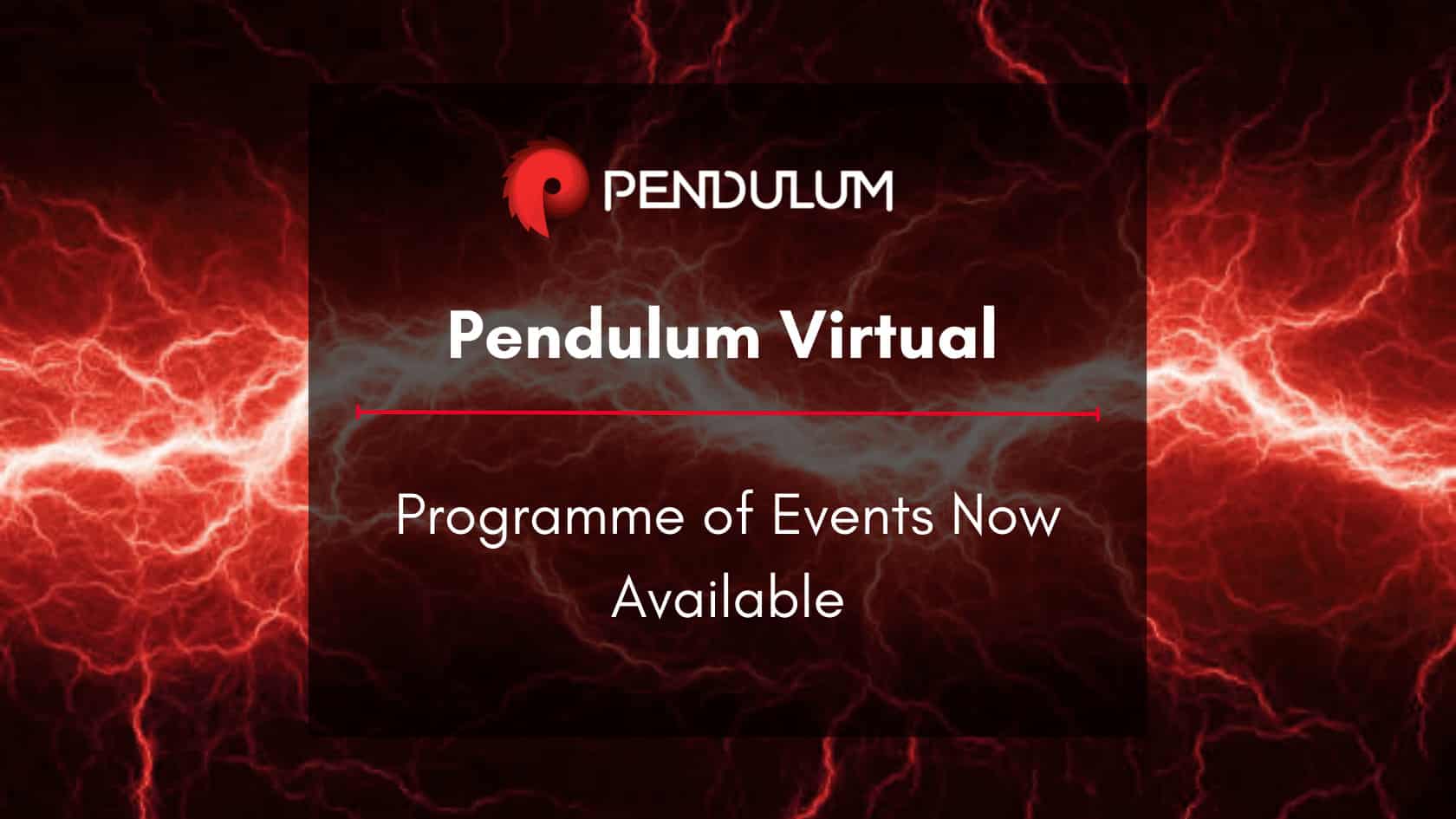 Pendulum Virtual Event Programme Released