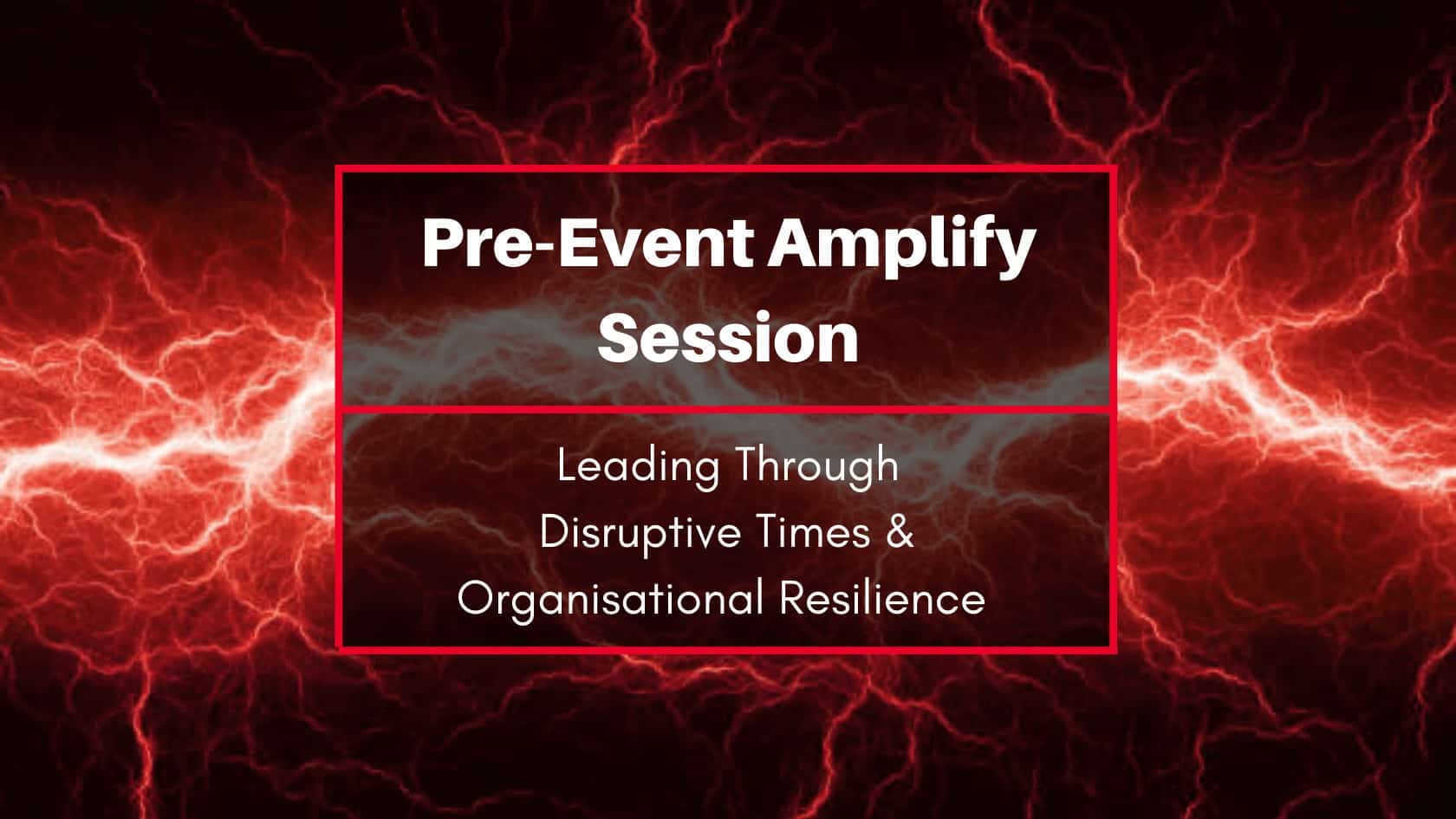 PRE EVENT AMPLIFY SESSION