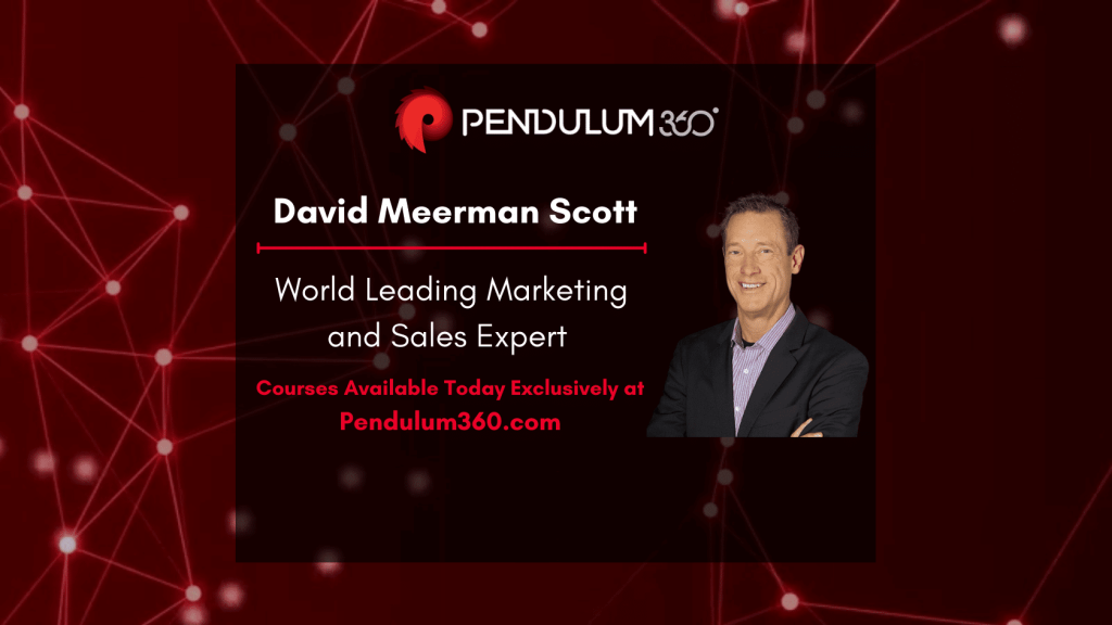 World’s Leading Marketing and Sales Expert, David Meerman Scott’s Marketing Content Announced As Part Of Pendulum 360° Platform!