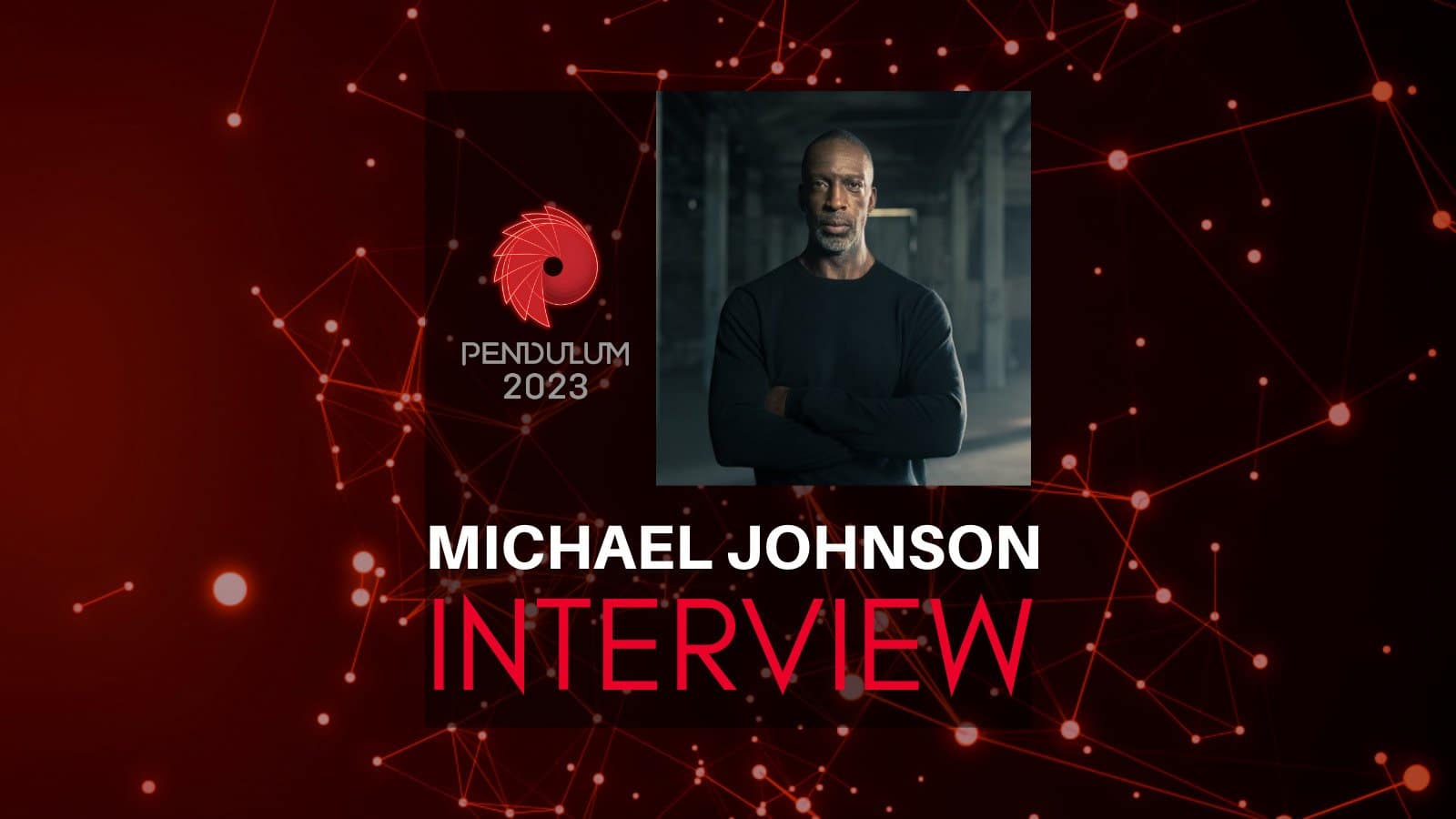Pendulum 2023: Michael Johnson Interview with Frankie Sheahan